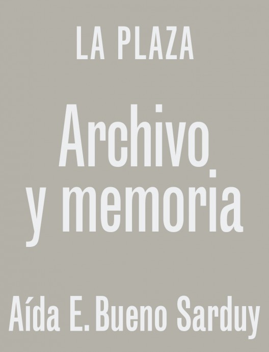 'Archivo y memoria', por Aída E. Bueno Sarduy
