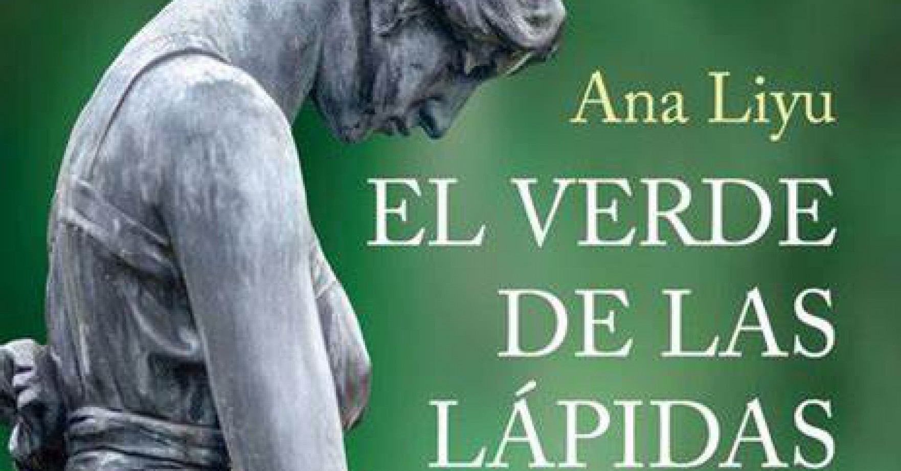 'El verde de las lápidas', de Ana Liyu