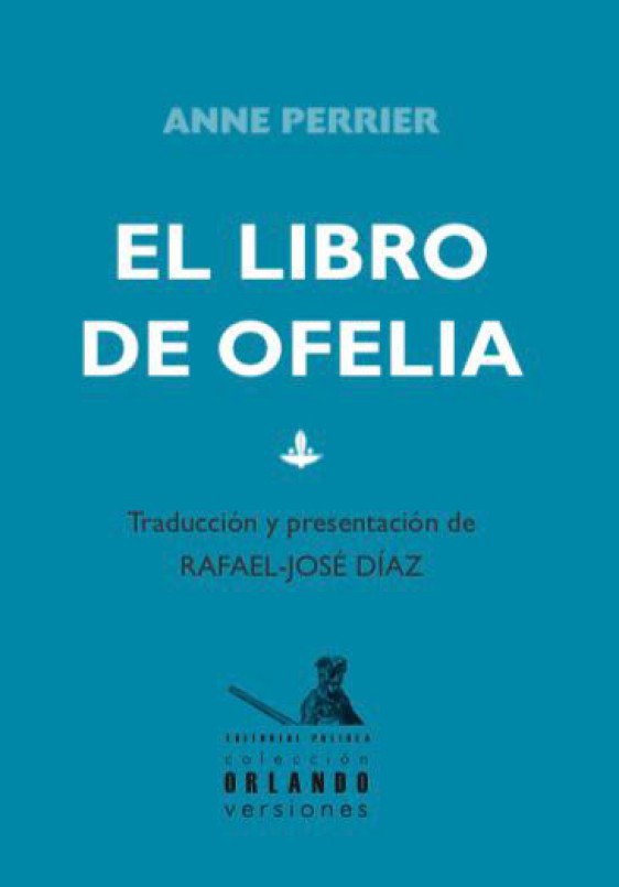 Presentación de El libro de Ofelia, de Anne Perrier, traducido por Rafael-José Díaz