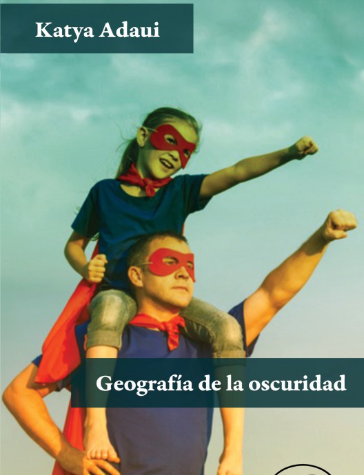 'Geografía de la oscuridad', de Katya Adaui