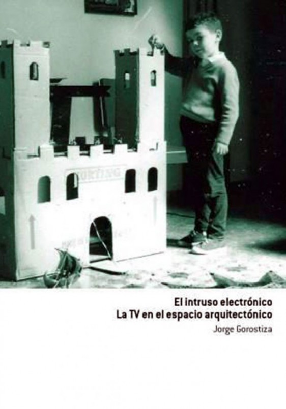 'El intruso electrónico. La TV en el espacio arquitectónico'