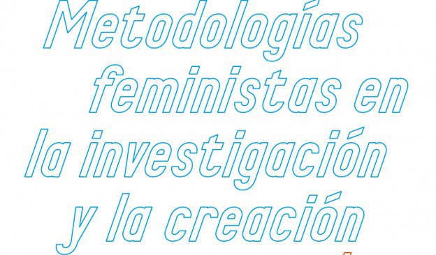 Jornadas 'Metodologías feministas en la investigación y la creación artísticas'