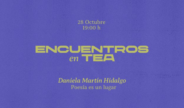 La poeta Daniela Martín Hidalgo inaugura esta semana en TEA el ciclo ‘Encuentros en TEA’